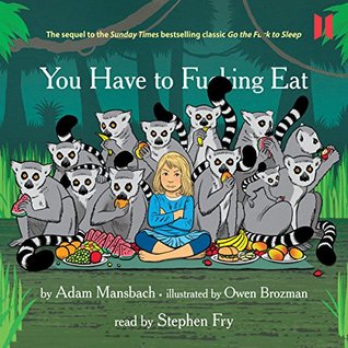 You Have to F--king Eat