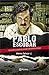 Pablo Escobar by Alonso Salazar Pablo Escobar by Alonso Salazar