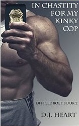 In Chastity For My Kinky Cop (Officer Bolt, #2)