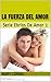 La Fuerza Del Amor (Serie Ebrios de Amor 01)
