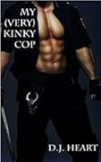 My (VERY) Kinky Cop: Officer Bolt Trilogy