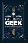 Gastronogeek by Thibaud Villanova