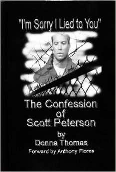 I'm Sorry I Lied to You: The Confession of Scott Peterson
