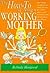 The How-to of Being a Working Mother (Parenting Series)