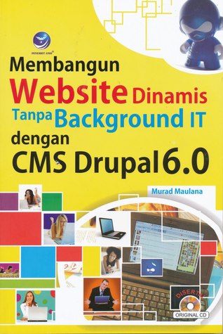 Membangun Website Dinamis Tanpa Background IT dengan CMS Drupal 6.0