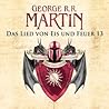 Game of Thrones - Das Lied von Eis und Feuer 13 by George R.R. Martin
