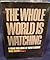 The Whole World is Watching by Mark Gerzon