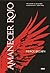 Amanecer rojo (Amanecer rojo, #1)