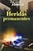 Heridas permanentes / Permanent injury (Spanish Edition)