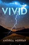 Vivid by Andrea   Murray