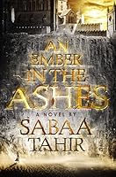 An Ember in the Ashes (An Ember in the Ashes, #1)