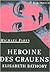 Heroine des Grauens. Elisab...
