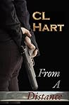 From a Distance by C.L. Hart