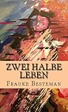 Zweihalbe Leben