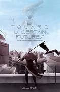 Toward Uncertain Futures