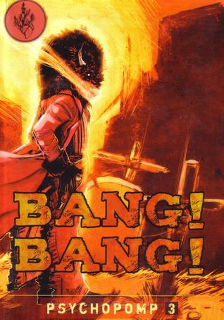 Psychopomp III: Bang Bang! (Antología Psychopomp, #3)