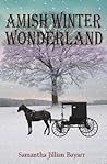 Amish Winter Wonderland by Samantha Jillian Bayarr Amish Winter Wonderland by Samantha Jillian Bayarr