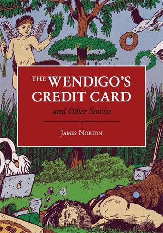 The Wendigo's Credit Card and Other Stories