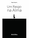 Um Rasgo na Alma