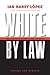 White by Law: The Legal Con...