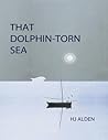 That Dolphin Torn Sea by Hj Alden
