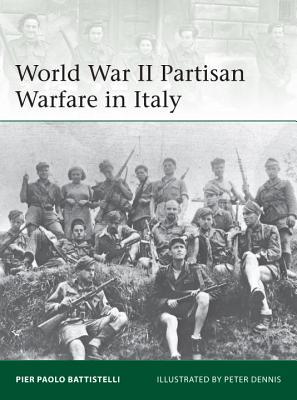 World War II Partisan Warfare in Italy (Elite, 207)