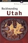 Rockhounding Utah (Rockhounding Series) Rockhounding Utah (Rockhounding Series)