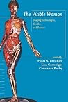 The Visible Woman: Imaging Technologies, Gender, and Science