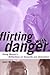 Flirting with Danger: Young...