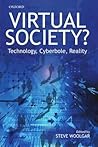 Virtual Society? Get Real!: Technology, Cyberbole, Reality