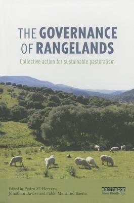 The Governance of Rangelands: Collective Action for Sustainable Pastoralism