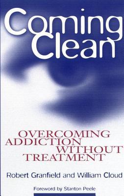 Coming Clean: Overcoming Addiction Without Treatment (Hardcover)