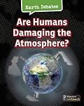 Are Humans Damaging the Atmosphere?