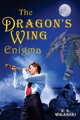 The Dragon's Wing Enigma: Arkana Archaeology Mystery Thriller Series #3 (Arkana Archaeology Thrillers)