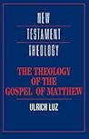 The Theology of the Gospel of Matthew (New Testament Theology)