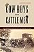 Cow Boys and Cattle Men by Jacqueline M. Moore