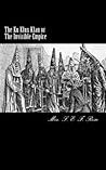 The Ku Klux Klan or The Invisible Empire