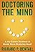 Doctoring the Mind: Is Our ...