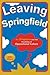 Leaving Springfield: The Si...
