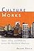 Culture Works by Arlene Dávila