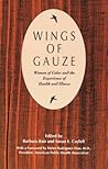 Wings of Gauze: Women of Color and the Experience of Health and Illness