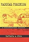 Radical Feminism by Barbara A. Crow