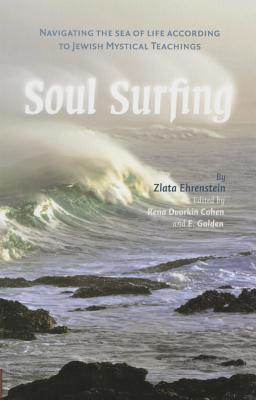 Soul Surfing, Navigating the Sea of Life According to Jewish Mystical Teachings