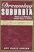 Dreaming Suburbia: Detroit and the Production of Postwar Space and Culture (African American Life)