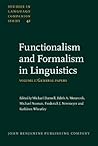 Functionalism and Formalism in Linguistics: Volume I: General papers (Studies in Language Companion Series)