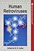 Human Retroviruses (Frontiers in Molecular Biology)