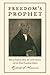 Freedom’s Prophet: Bishop Richard Allen, the AME Church, and the Black Founding Fathers