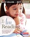 I Am Reading: Nurturing Young Children's Meaning Making and Joyful Engagement with any Book I Am Reading: Nurturing Young Children's Meaning Making and Joyful Engagement with any Book