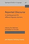 Reported Discourse: A meeting ground for different linguistic domains (Typological Studies in Language) Reported Discourse: A meeting ground for different linguistic domains (Typological Studies in Language)
