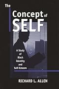 The Concept of Self: A Study of Black Identity and Self-Esteem